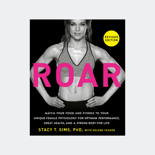 Dr Stacy Sims - ROAR - Revised Edition