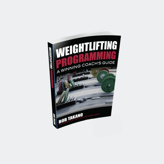 Bob Takano - Weightlifting Programming - A winning coaches guide